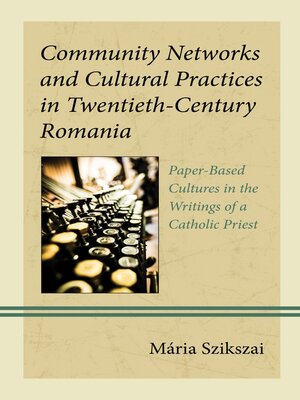 cover image of Community Networks and Cultural Practices in Twentieth-Century Romania